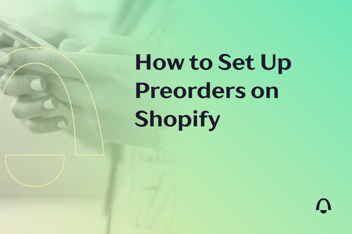 How to Set Up Preorders on Shopify: The Pro Guide